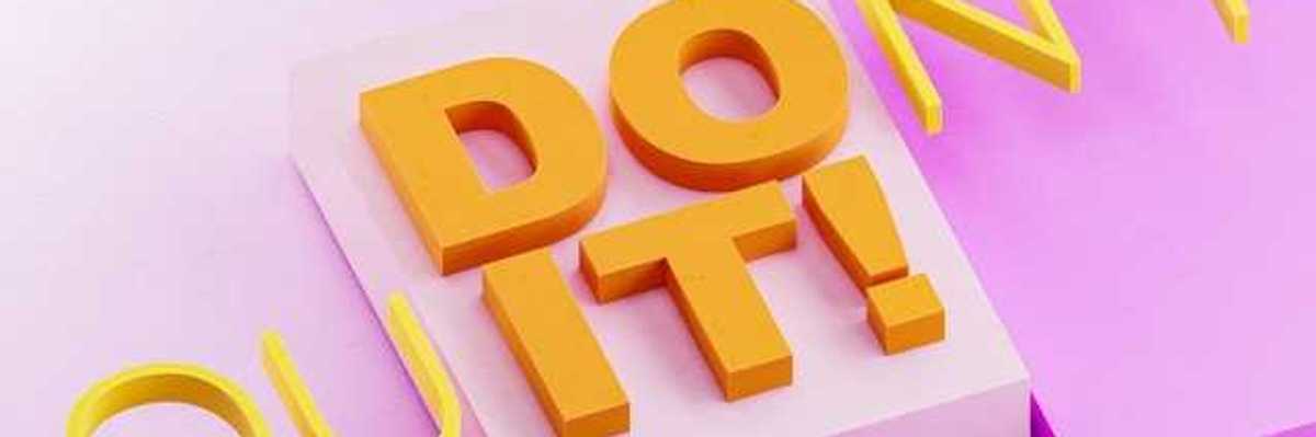 A sign saying DO IT! and Don't Quit!